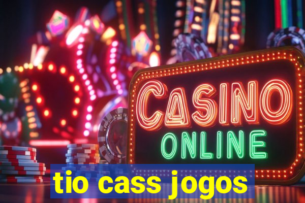 tio cass jogos